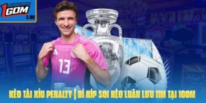 Kèo Tài Xỉu Penalty | Bí Kíp Soi Kèo Luân Lưu 11m Tại 1GOM 