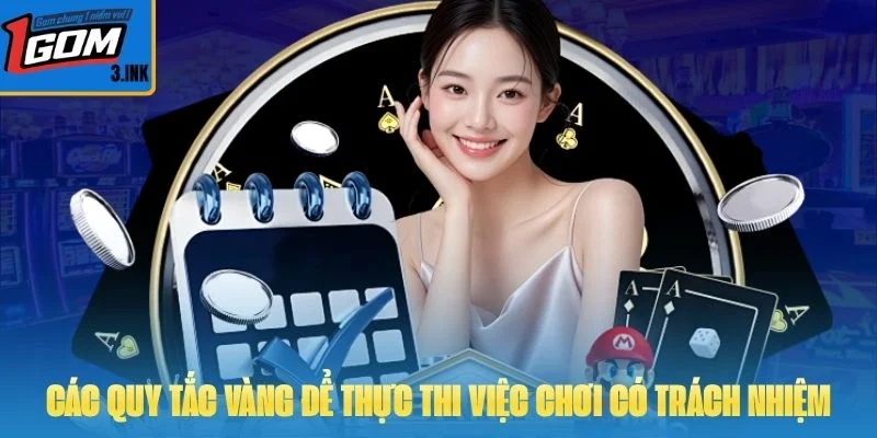 Các quy tắc vàng để thực thi việc chơi có trách nhiệm