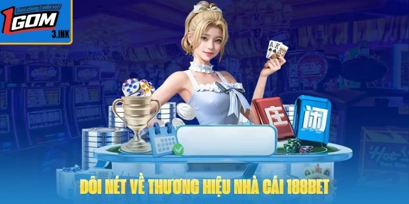 Đôi nét về thương hiệu nhà cái 188BET