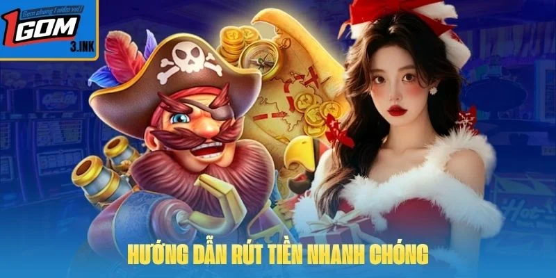Hướng dẫn rút tiền nhanh chóng