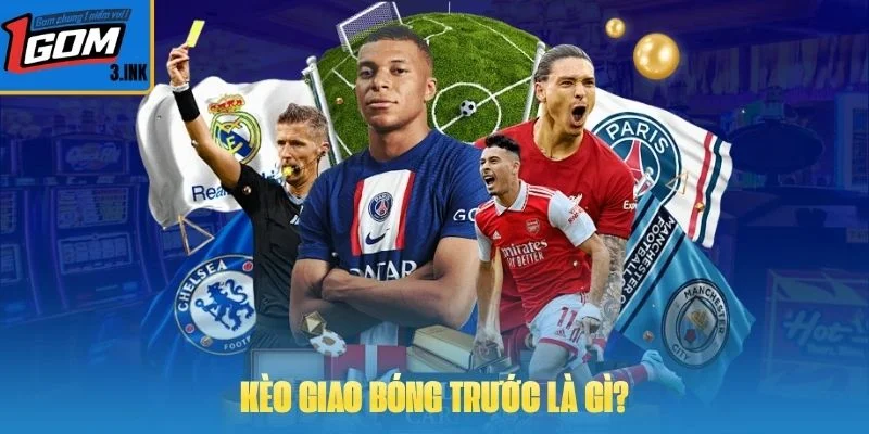 Kèo giao bóng trước là gì?