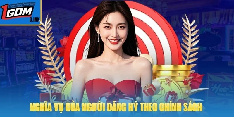 Nghĩa vụ của người đăng ký theo chính sách 