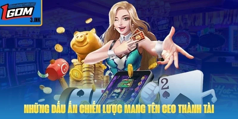Những dấu ấn chiến lược mang tên CEO Thành Tài