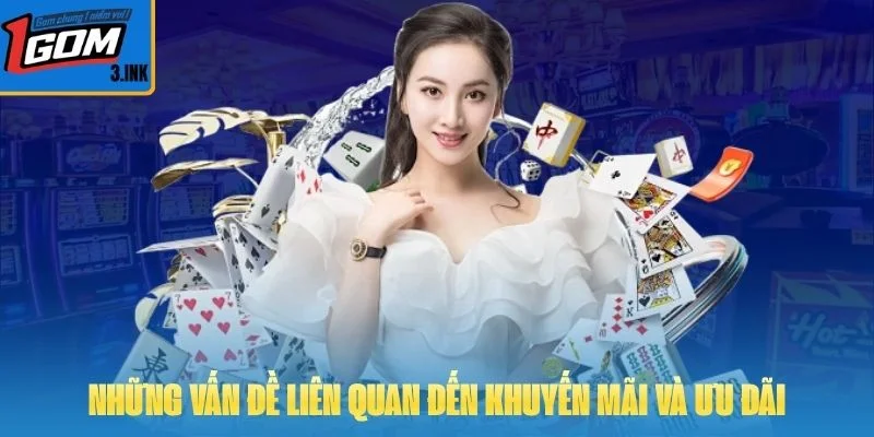 Những vấn đề liên quan đến khuyến mãi và ưu đãi